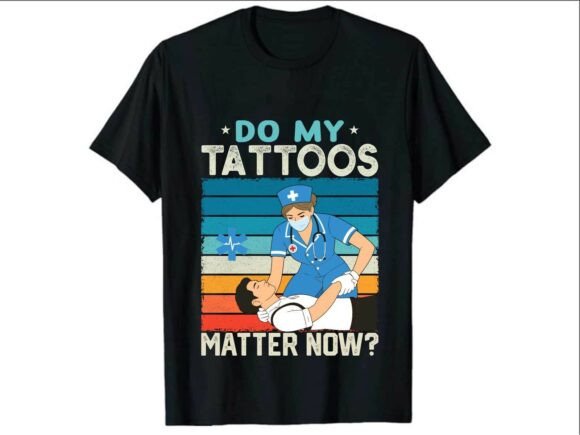 Do My Tattoos Nurse Paramedic T-Shirt