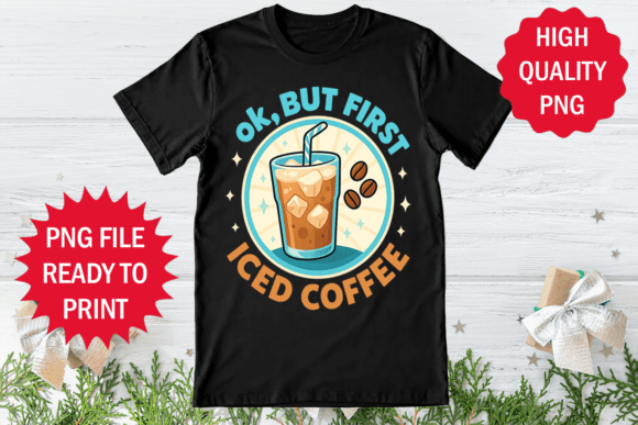 First Iced Coffee Design Sublimation Png Review