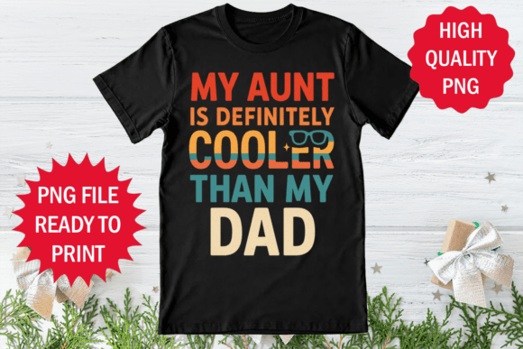 My Aunt is Cooler Than My Dad T-shirt Review